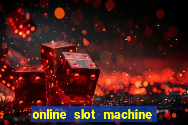 online slot machine games real money